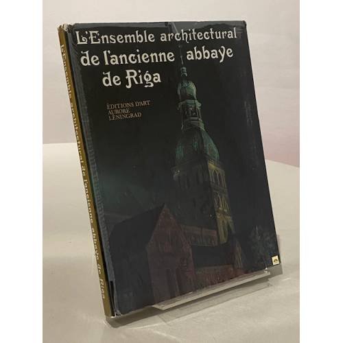 Домский архитектурный ансамбль. Рига. L'Ensemble architectural de l'ancienne abbaye de Riga