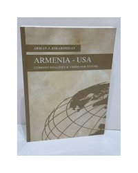 ARMENIA – USA: CURRENT REALITIES & VISION FOR FUTURE 
