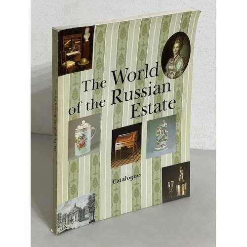 Обложка книги «The World of the Russian Estate. Catalogue / Мир русской усадьбы. Каталог» — Ракина Варвара, Вдовин Геннадий и др., ISBN 5863940808