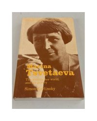 Marina Tsvetaeva: The Woman, her World and her Poetry