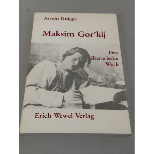 Обложка книги «Maksim Gor’kij: das literarische Werk» — Armin Knigge, ISBN 3879041113