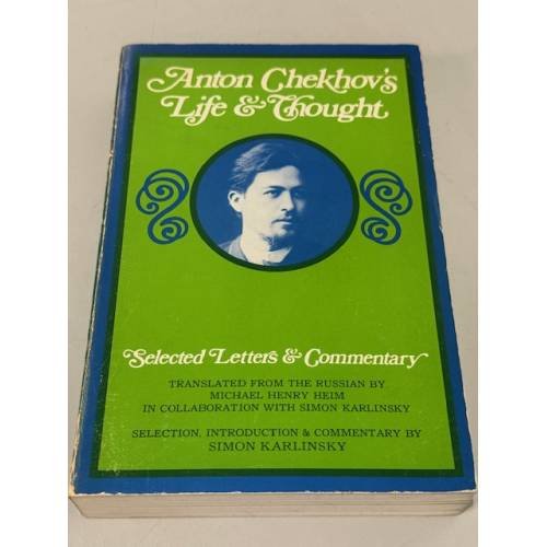 Anton Chekhov's Life & Thought: Selected Letters & Commentary