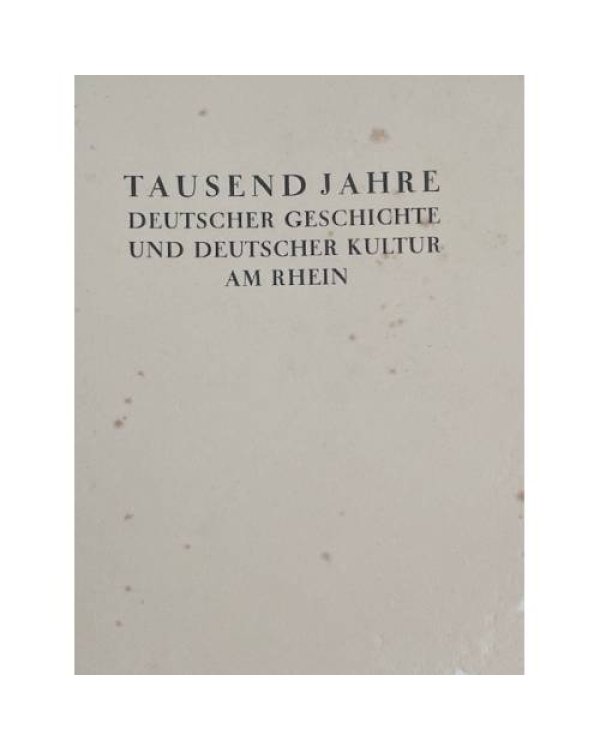 Tausend Jahre deutscher Geschichte und deutscher Kultur am Rhein