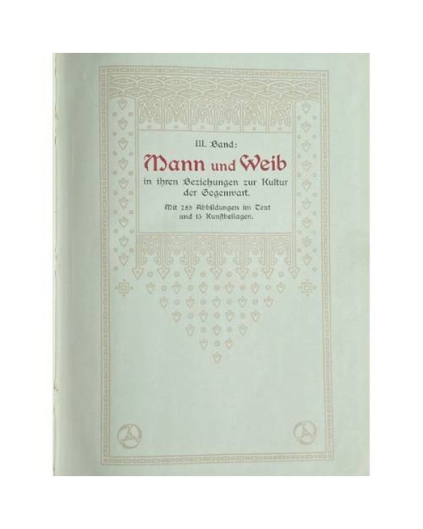 Mann und Weib. Ihre Beziehungen zueinander und zum Kulturleben der Gegenwart