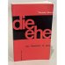 Обложка книги «Die Ehe - Das Geheimnis ist gross» — Theodor Bovet