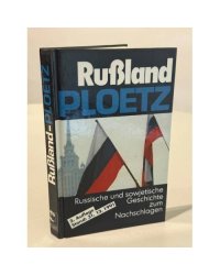 Rußland-Ploetz. Russische und sowjetische Geschichte zum Nachschlagen