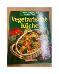 Vegetarische Küche. Frisch und gesund rund ums Jahr