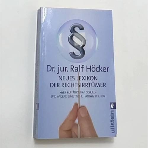 Neues Lexikon der Rechtsirrtümer: "Wer auffährt, hat Schuld" und andere juristische Halbwahrheiten