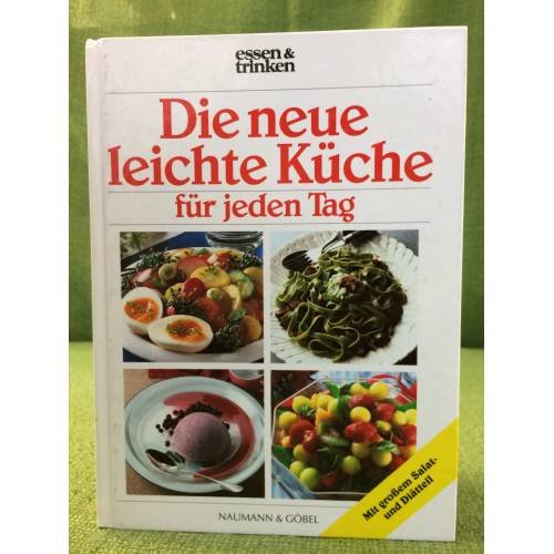 Die neue leichte Küche für jeden Tag