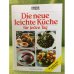 Die neue leichte Küche für jeden Tag