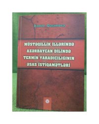 Müstəqillik illərində Azərbaycan dilində termin zaradiciliğinin əsas istiqamətləri