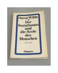 Der Sozialismus und die Seele des Menschen. Ein Essay