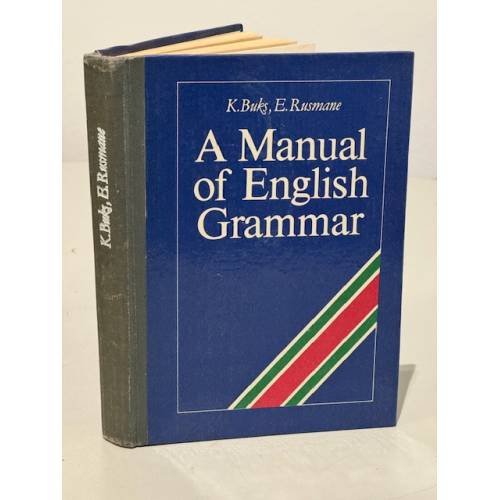 Обложка книги «A manual of English Grammar» — K.Buks, E.Rusmane