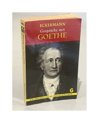 Gespräche mit Goethe in den letzten Jahren seines Lebens