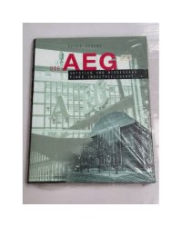 Die AEG: Aufstieg und Niedergang einer Industrielegende