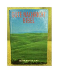 Gute Nachricht Bibel. Altes und Neues Testament