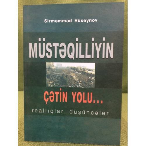 Müstəqillizin çətin yolu...Realliqlar, düşüncələr