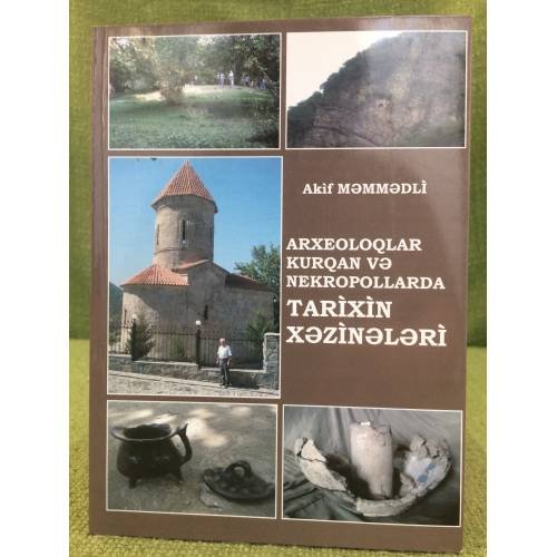Arxeoloqlar. Kurqan və nekropollarda tarixin xəzinələri
