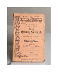 König Heinrich der Vierte. Geschichtliches Schauspiel. Erster Theil