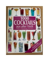 1000 Cocktails aus aller Welt
