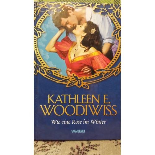 Обложка книги «Wie eine Rose im Winter» — Kathleen E. Woodiwiss