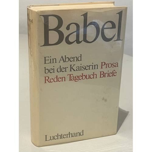 Обложка книги «Ein Abend bei der Kaiserin. Prosa, Reden, Tagebuch, Briefe» — Babel Isaak