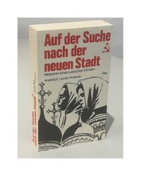 Auf der Suche nach der neuen Stadt. Memoiren eines russischen Christen