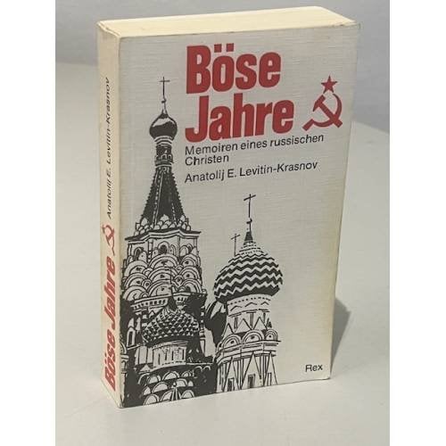 Обложка книги «Böse Jahre. Memoiren eines russischen Christen» — Anatolij E. Levitin-Krasnov, ISBN 9783725203000