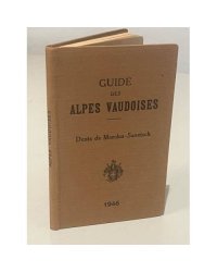 Guide des Alpes Vaudoises, des Dents de Morcles au Sanetsch
