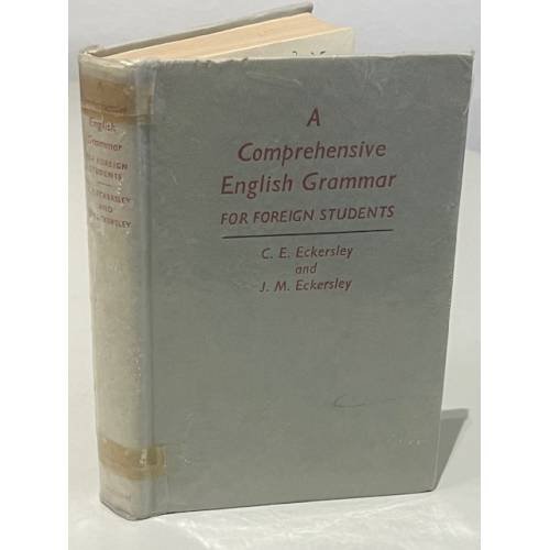 Обложка книги «A Comprehensive English Grammar for Foreign Students» — Eckersley, C.E., Eckersley J. M.