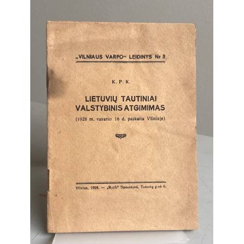 K. P. K. – Lietuvių tautiniai valstybinių atgimimas (Vilniaus „Varpo“ leidinys Nr. 3, 1928 m., Vilnius