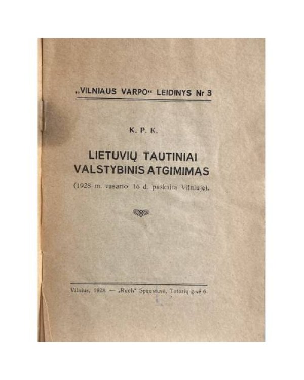 K. P. K. – Lietuvių tautiniai valstybinių atgimimas (Vilniaus „Varpo“ leidinys Nr. 3, 1928 m., Vilnius