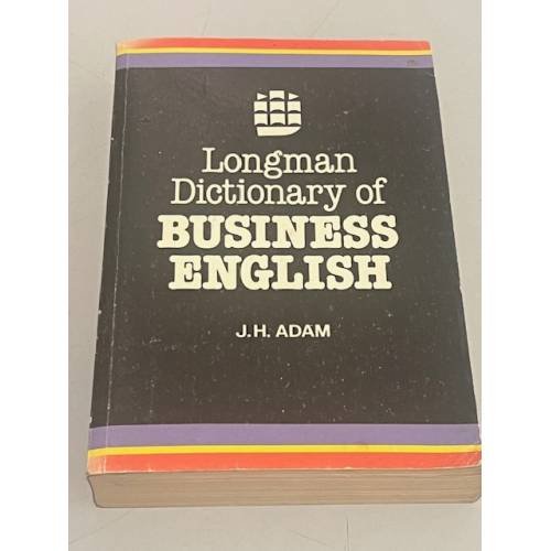 Обложка книги «Longman Dictionary of Business English» — J.H. Adam, ISBN 9780582555525