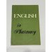 English in Pharmacy. Книга для чтения по английскому языку для фармацевтических институтов и факультетов.