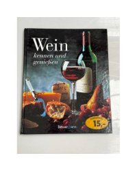 Wein kennen und genießen