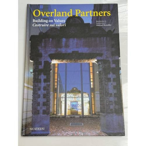 Overland Partners: Building on Values / Costruire sui valori