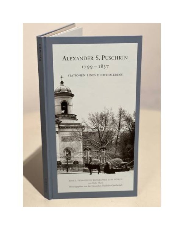 Alexander S. Puschkin 1799-1837. Stationen eines Dichterlebens