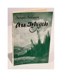 Am Irtysch. Aus der Chronik des Dorfes Krutyje Luki