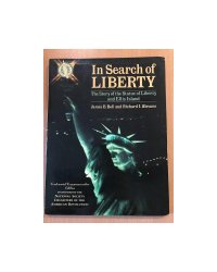 In Search of Liberty: The Story of the Statue of Liberty and Ellis Island