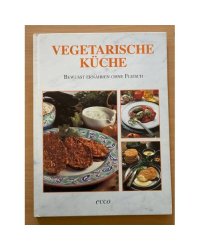 Vegetarische Küche. Bewusst ernähren ohne  Fleisch
