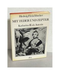 Mit Feder und Zepter. Katharina II als Autorin