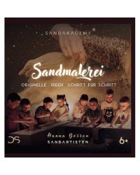Sandmalerei. Originelle Ideen Schritt für Schritt