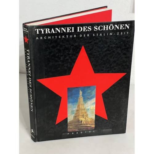 Обложка книги «Tyrannei des Schönen. Architekur der Stalin-Zeit» — Peter Noever, ISBN 9783791313405