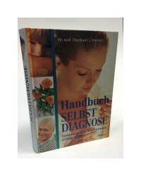 Handbuch Selbstdiagnose. Symptome und Beschwerden richtig deuten