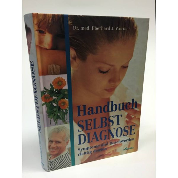 Handbuch Selbstdiagnose. Symptome und Beschwerden richtig deuten