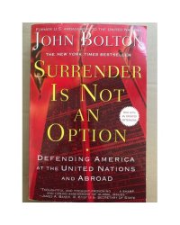Surrender Is Not an Option: Defending America at the United Nations (Englisch) c автографом автора