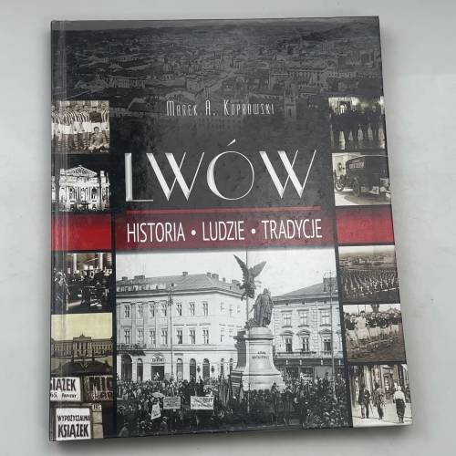 Lwów. Historia. Ludzie. Tradycje