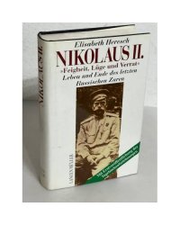 Nikolaus II. Feigheit, Lüge und Verat. Leben und Ende des letzten Russischen Zaren