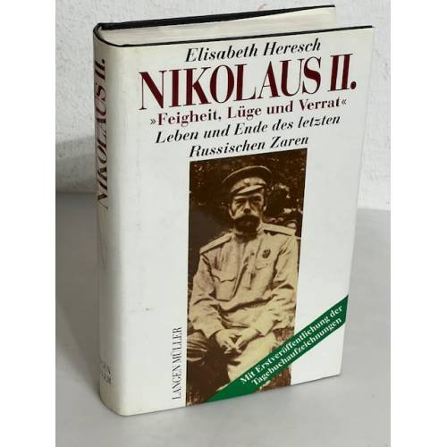 Обложка книги «Nikolaus II. Feigheit, Lüge und Verat. Leben und Ende des letzten Russischen Zaren» — Elisabeth Heresch