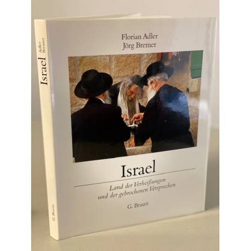 Israel. Land der Verheißungen und der gebrochenen Versprechen